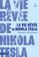 Vie rêvée de Nikola Tesla (La)